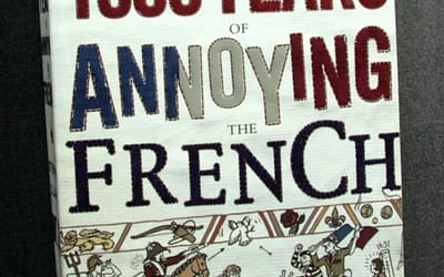 A 1000 Years of Annoying and (Loving) the French and now Brexit?!
